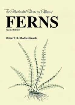 The Illustrated Flora Of Illinois, Ferns