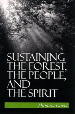 Sustaining The Forest, The People And The Spirit -Wildlife Professional Books 105642