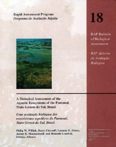 A Biological Assessment Of The Aquatic Ecosystems Of The Pantanal, Mato Grosso Do Sul, Brazil 3 A Biological Assessment Of The Aquatic Ecosystems Of The Pantanal, Mato Grosso Do Sul, Brazil