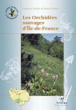 Les Orchidées Sauvages D'Ile-de-France [The Wild Orchids Of Ile-de-France]