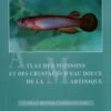 Atlas Des Poissons Et Des Crustacés D'Eau Douce De La Martinique [Atlas Of Freshwater Fish And Crustaceans Of Martinique] -Wildlife Professional Books 133745