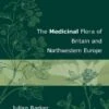 Medicinal Flora Of Britain And Northwestern Europe 2 Medicinal Flora Of Britain And Northwestern Europe -Wildlife Professional Books 138727