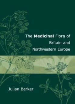 Medicinal Flora Of Britain And Northwestern Europe