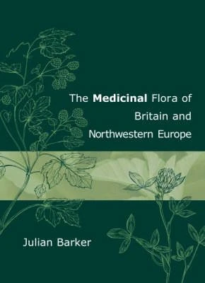Medicinal Flora Of Britain And Northwestern Europe 3 Medicinal Flora Of Britain And Northwestern Europe