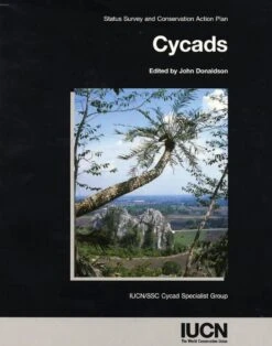 Cycads: Status Survey And Conservation Action Plan