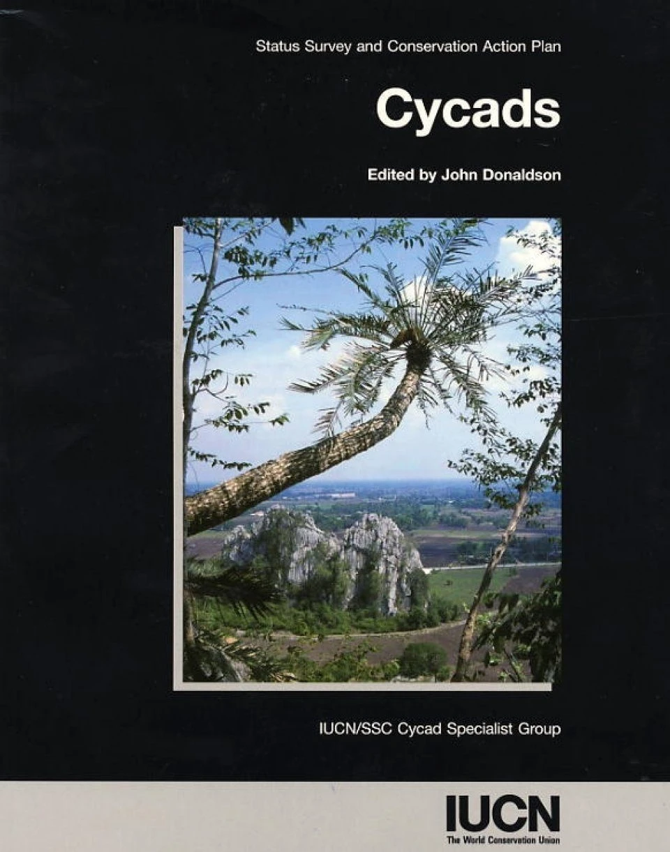 Cycads: Status Survey And Conservation Action Plan 3 Cycads: Status Survey And Conservation Action Plan
