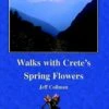 Walks With Crete's Spring Flowers 2 Walks With Crete's Spring Flowers -Wildlife Professional Books 144177