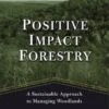 Positive Impact Forestry 2 Positive Impact Forestry -Wildlife Professional Books 144360