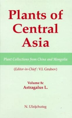 Plants Of Central Asia, Volume 8C: Astragalus L.