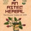 An Aztec Herbal 2 An Aztec Herbal -Wildlife Professional Books 151771