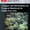 Changes And Disturbance In Tropical Rainforest In South-East Asia 2 Changes And Disturbance In Tropical Rainforest In South-East Asia -Wildlife Professional Books 153957