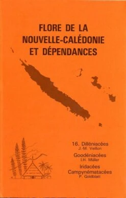 Flore De La Nouvelle-Calédonie Et Dépendances, Volume 16: Dilleniaceae, Goodeniaceae, Iridaceae, Campynemataceae