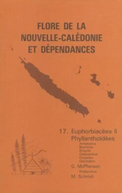 Flore De La Nouvelle-Calédonie Et Dépendances, Volume 17: Euphorbiaceae (II), Phyllanthoideae
