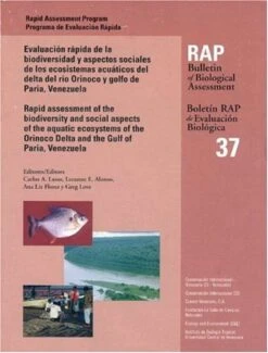 Rapid Assessment Of The Biodiversity And Social Aspects Of The Aquatic Ecosystems Of The Orinoco Delta And The Gulf Of Paria, Venezuela