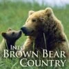 Into Brown Bear Country 2 Into Brown Bear Country -Wildlife Professional Books 157723