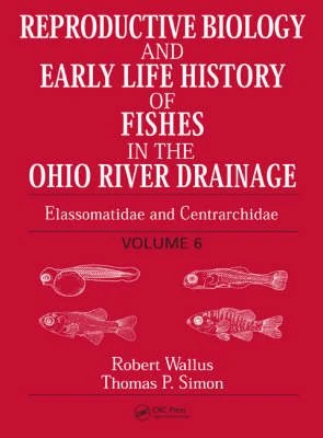 Reproductive Biology And Early Life History Of Fishes In The Ohio River Drainage, Volume 6 3 Reproductive Biology And Early Life History Of Fishes In The Ohio River Drainage, Volume 6