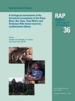 A Biological Assessment Of The Terrestrial Ecosystems Of The Draw River, Boi-Tano, Tano Nimiri And Krokosua Hills Forest Reserves, Southwestern Ghana