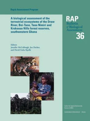 A Biological Assessment Of The Terrestrial Ecosystems Of The Draw River, Boi-Tano, Tano Nimiri And Krokosua Hills Forest Reserves, Southwestern Ghana 3 A Biological Assessment Of The Terrestrial Ecosystems Of The Draw River, Boi-Tano, Tano Nimiri And Krokosua Hills Forest Reserves, Southwestern Ghana