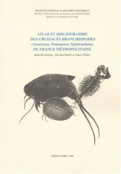 Atlas Et Bibliographie Des Crustacés Branchiopodes (Anostraca, Notostraca, Spinicaudata) De France Métropolitaine