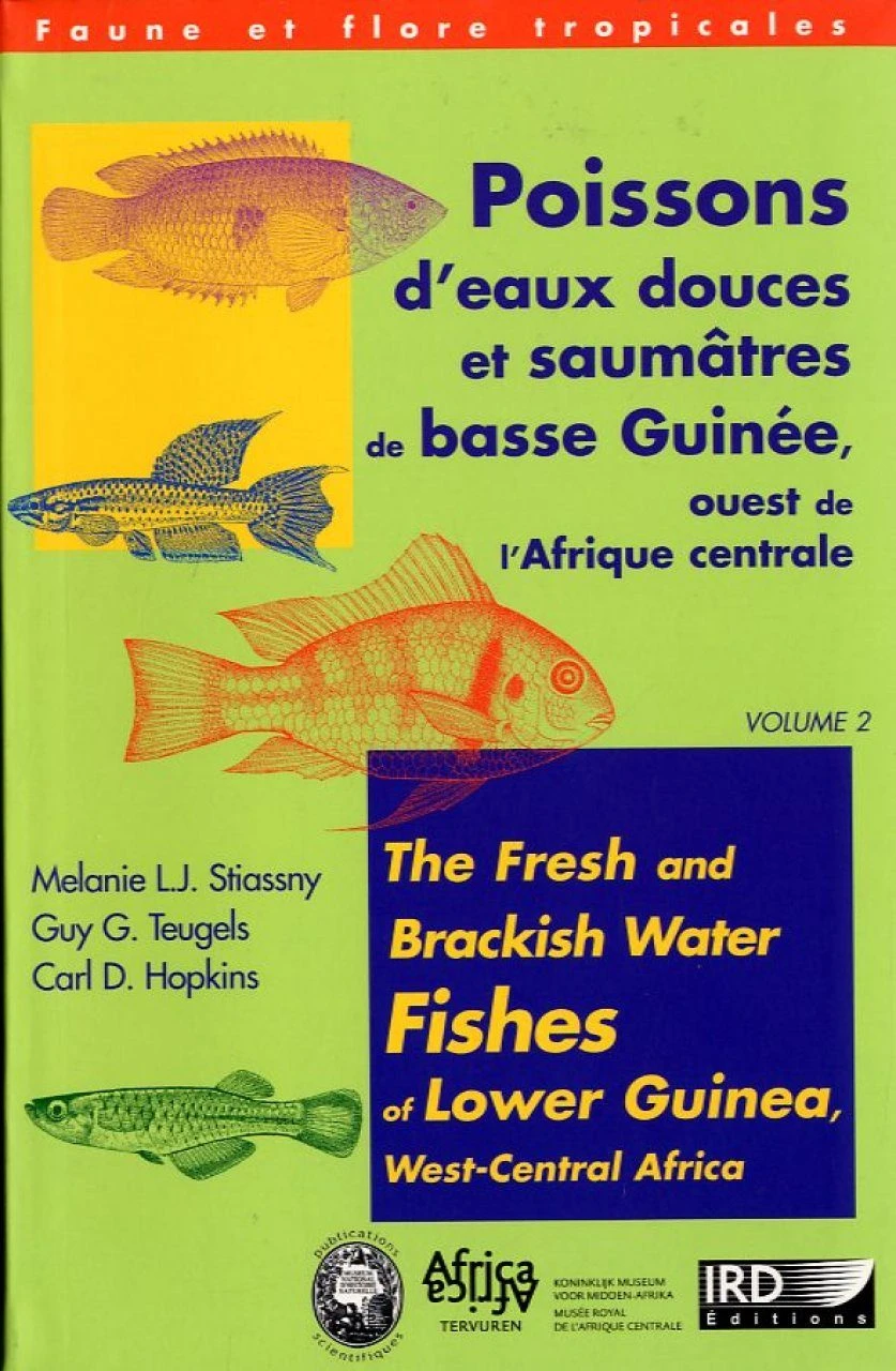 The Fresh And Brackish Water Fishes Of Lower Guinea, West-Central Africa, Volume 2 / Poissons D'Eaux Douces Et Saumâtres De Basee Guinée, Ouest De L'Afrique Centrale, Volume 2 3 The Fresh And Brackish Water Fishes Of Lower Guinea, West-Central Africa, Volume 2 / Poissons D'Eaux Douces Et Saumâtres De Basee Guinée, Ouest De L'Afrique Centrale, Volume 2