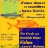 The Fresh And Brackish Water Fishes Of Lower Guinea, West-Central Africa, Volume 1 / Poissons D'Eaux Douces Et Saumâtres De Basee Guinée, Ouest De L'Afrique Centrale, Volume 1 1 The Fresh And Brackish Water Fishes Of Lower Guinea, West-Central Africa, Volume 1 / Poissons D'Eaux Douces Et Saumâtres De Basee Guinée, Ouest De L'Afrique Centrale, Volume 1 -Wildlife Professional Books 173245