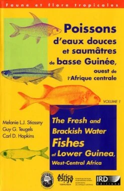 The Fresh And Brackish Water Fishes Of Lower Guinea, West-Central Africa, Volume 1 / Poissons D'Eaux Douces Et Saumâtres De Basee Guinée, Ouest De L'Afrique Centrale, Volume 1
