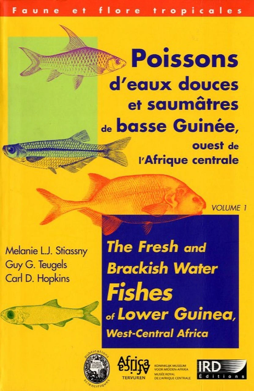 The Fresh And Brackish Water Fishes Of Lower Guinea, West-Central Africa, Volume 1 / Poissons D'Eaux Douces Et Saumâtres De Basee Guinée, Ouest De L'Afrique Centrale, Volume 1 3 The Fresh And Brackish Water Fishes Of Lower Guinea, West-Central Africa, Volume 1 / Poissons D'Eaux Douces Et Saumâtres De Basee Guinée, Ouest De L'Afrique Centrale, Volume 1