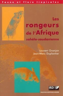 Les Rongeurs De L'Afrique Sahelo-Soudanienne [The Rodents Of Sahelo-Soudain Africa]