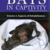 Bats In Captivity, Volume 2 2 Bats In Captivity, Volume 2 -Wildlife Professional Books 186052
