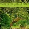 Tigers In The Emerald Forest 2 Tigers In The Emerald Forest -Wildlife Professional Books 196532