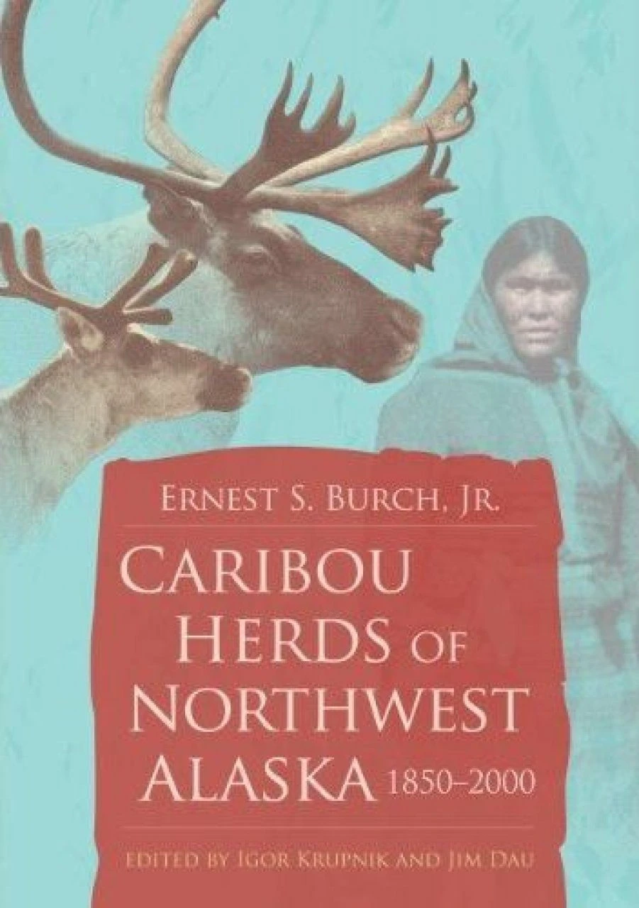 Caribou Herds Of Northwest Alaska, 1850-2000 3 Caribou Herds Of Northwest Alaska, 1850-2000
