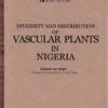 Diversity And Distribution Of Vascular Plants In Nigeria 1 Diversity And Distribution Of Vascular Plants In Nigeria -Wildlife Professional Books 203306