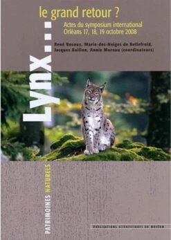 Lynx: Le Grand Retour? Actes Du Symposium International, Orléans, 17-19 October 2008 [Lynx: The Great Return? Proceedings Of The International Symposium, Orléans, 17-19 October 2008]