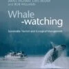 Whale-Watching: Sustainable Tourism And Ecological Management 1 Whale-Watching: Sustainable Tourism And Ecological Management -Wildlife Professional Books 208135