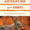 Australia's War Against Rabbits 1 Australia's War Against Rabbits -Wildlife Professional Books 214110