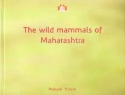The Wild Mammals Of Maharashtra