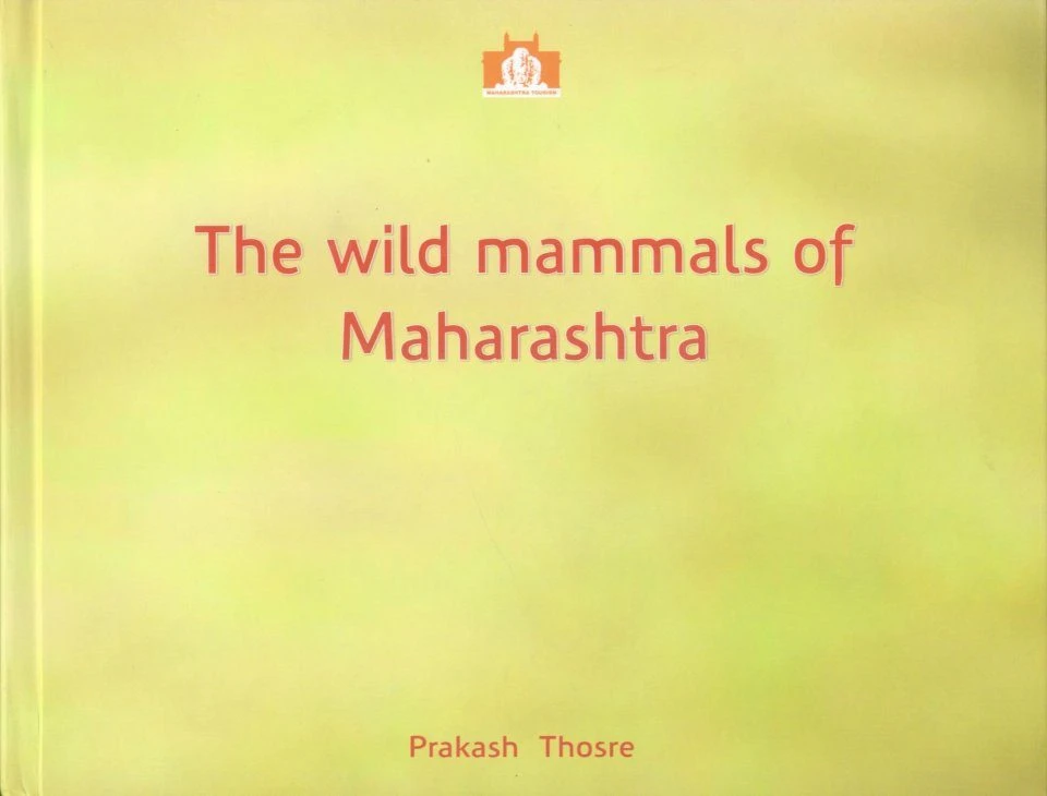 The Wild Mammals Of Maharashtra 3 The Wild Mammals Of Maharashtra