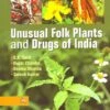 Unusual Folk Plants And Drugs Of India 2 Unusual Folk Plants And Drugs Of India -Wildlife Professional Books 216460
