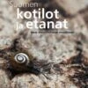 Suomen Kotilot Ja Etanat [Snails And Slugs Of Finland] -Wildlife Professional Books 216537