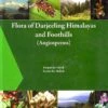 Flora Of Darjeeling Himalayas And Foothills (Angiosperms) 2 Flora Of Darjeeling Himalayas And Foothills (Angiosperms) -Wildlife Professional Books 219088