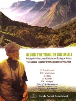 Along The Trail Of Sálim Ali - A Study Of Avifauna, Their Habitats And Ecological History