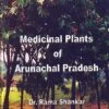 Medicinal Plants Of Arunachal Pradesh -Wildlife Professional Books 222921