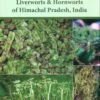 Manual Of Liverworts & Hornworts Of Himachal Pradesh, India 1 Manual Of Liverworts & Hornworts Of Himachal Pradesh, India -Wildlife Professional Books 226233