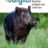 Le Sanglier: Rencontres Privilégiées Avec La Bête Noire [The Boar: Privileged Meetings With The Black Beast] -Wildlife Professional Books 226895