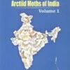 Arctiid Moths Of India, Volume 1 -Wildlife Professional Books 227108