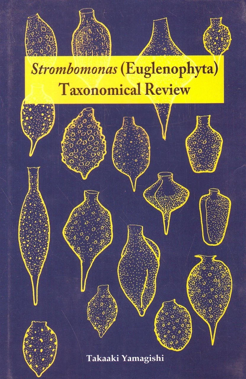 Strombomonas (Euglenophyta) Taxonomical Review 3 Strombomonas (Euglenophyta) Taxonomical Review