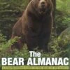The Bear Almanac 1 The Bear Almanac -Wildlife Professional Books 228382