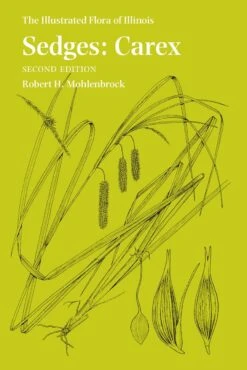 The Illustrated Flora Of Illinois, Sedges: Carex 5 The Illustrated Flora Of Illinois, Sedges: Carex -Wildlife Professional Books 230715