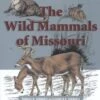 The Wild Mammals Of Missouri 2 The Wild Mammals Of Missouri -Wildlife Professional Books 230990