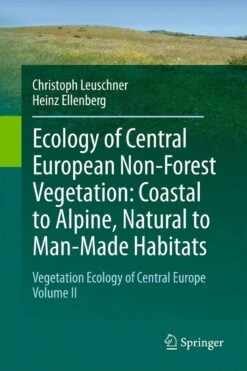 Vegetation Ecology Of Central Europe, Volume 2: Ecology Of Central European Non-Forest Vegetation
